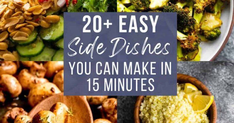 20+ Easy Side Dishes You Can Make in 15 Minutes or Less