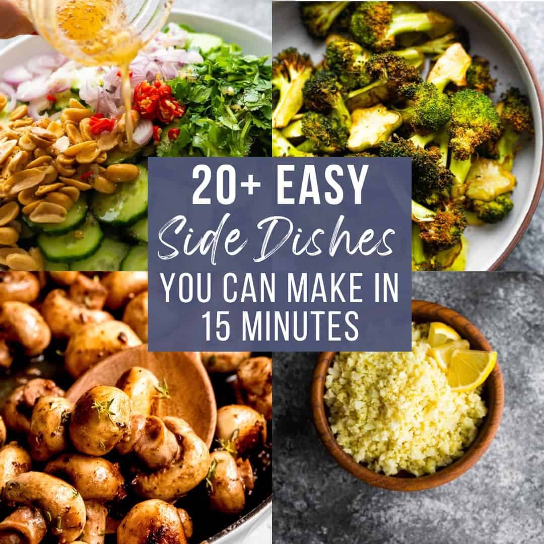 20+ Easy Side Dishes You Can Make in 15 Minutes or Less